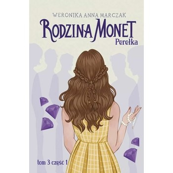 Rodzina Monet. Tom 3. Perełka. Część 1