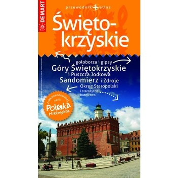 Świętokrzyskie. Przewodnik + atlas. Polska niezwykła
