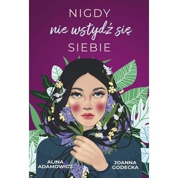 Nigdy nie wstydź się siebie