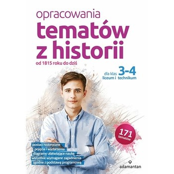 Opracowania tematów z historii od 1815 roku do dziś dla klas 3-4 liceum i technikum