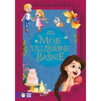 Moje ulubione baśnie. Bracia Grimm