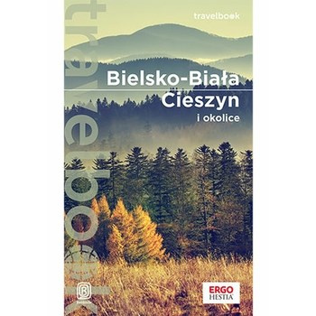 Bielsko-Biała, Cieszyn i okolice. Travelbook