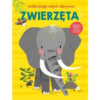 Wielka księga małych odkrywców - zwierzęta