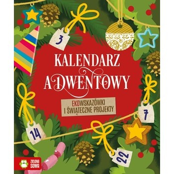 Kalendarz adwentowy. Ekowskazówki i świąteczne projekty