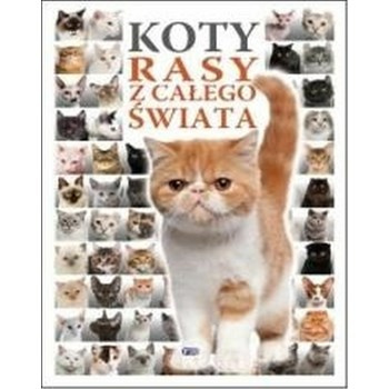 Koty. Rasy z całego świata