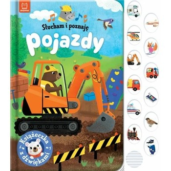 Słucham i poznaję. Pojazdy. Książeczka z dźwiękami
