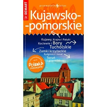 Kujawsko-pomorskie. Przewodnik + atlas. Polska niezwykła