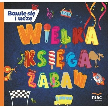 Wielka księga zabaw. Bawię się i uczę