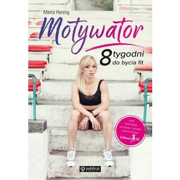 Motywator. 8 tygodni do bycia fit