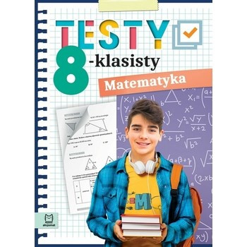 Testy 8-klasisty. Matematyka