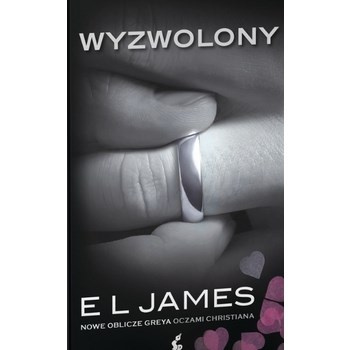 Wyzwolony. Nowe oblicze Greya oczami Christiana