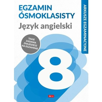 Arkusze egzaminacyjne. Język angielski. Egzamin ósmoklasisty