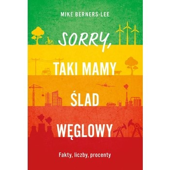 Sorry, taki mamy ślad węglowy. Fakty, liczby, procenty