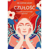 Czułość. Poradnik pozytywnego egoizmu