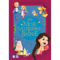 Moje ulubione baśnie. Bracia Grimm