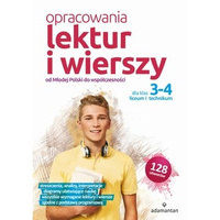 Opracowania lektur i wierszy.  Od Młodej Polski do współczesności.  Klasa 3-4 liceum i technikum