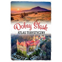 Dolny Śląsk. Atlas turystyczny