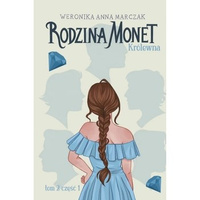 Rodzina Monet. Tom 2. Królewna. Część 1